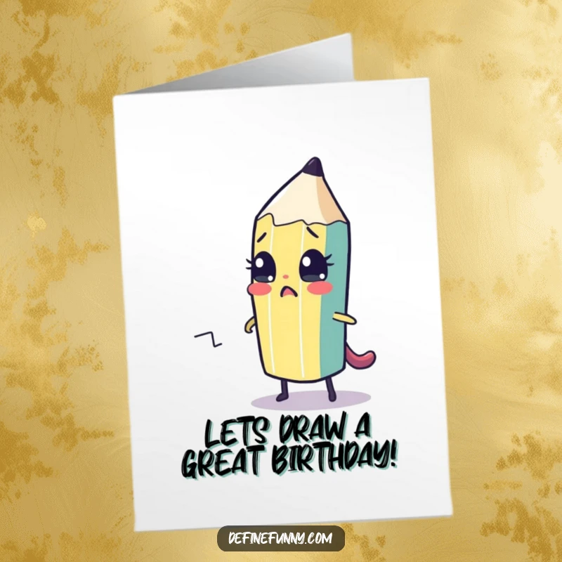 Funny Free Printable Birthday Card: Nervous pencil character drawing its own escape route, trying to get free.