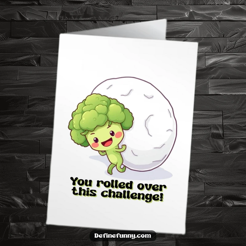 Funny Free Printable Congrats Card: Broccoli celebrates pushing a snowball uphill, symbolizing achievement and effort.