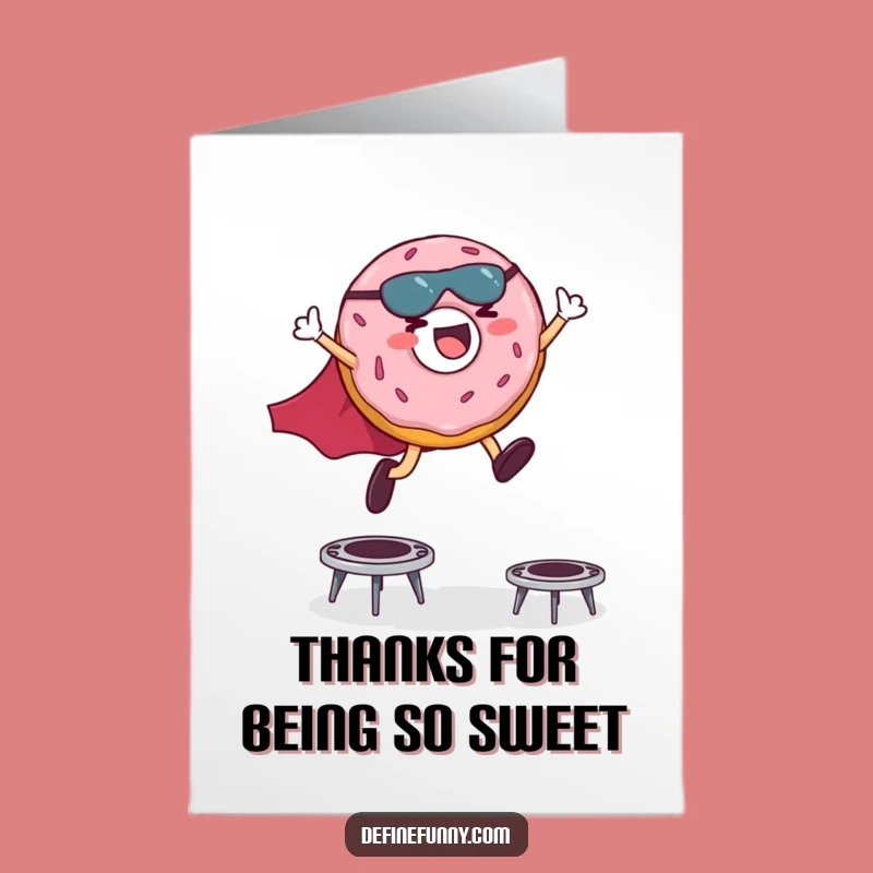 Free Printable Thank You Card: Donut's Sweet Thanks Leap - Funny Downloadable Gift