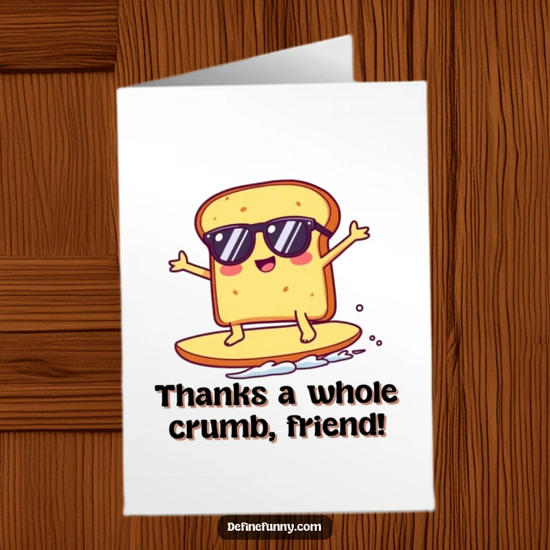 Funny Free Printable Thank You Card: Kawaii toast with sunglasses, expertly surfing a crumb wave.